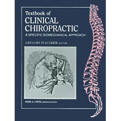 Textbook of Clinical Chiropractic: A Specific Biomechanical Approach