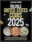 Valuable United States Coins 2025: The Complete