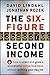 The Six-Figure Second Income: How To Start and Grow A Successful Online Business Without Quitting Your Day Job