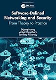 Software-Defined Networking and Security: From Theory to Practice (Data-Enabled Engineering) by Dijiang Huang, Ankur Chowdhary