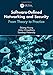 Software-Defined Networking and Security: From Theory to Practice (Data-Enabled Engineering) by Dijiang Huang, Ankur Chowdhary
