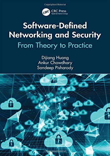 Software-Defined Networking and Security: From Theory to Practice (Data-Enabled Engineering) by Dijiang Huang, Ankur Chowdhary, Sandeep Pisharody