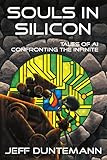 Souls in Silicon: Tales of AI Confronting the Infinite cover