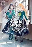 Yuri is My Job Vol. 1