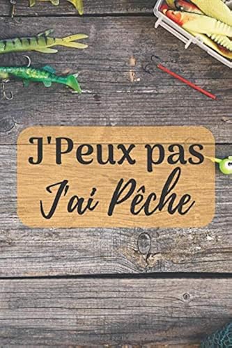 Download J'Peux Pas J'ai Pêche: Carnet Ligné Original – Parfait Cadeau Pour Les Passionnés De Pêche | 100 Pages - Format 6' x 9' (15.2 x 22.9 cm). PDF