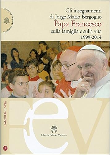 Gli Insegnamenti Di Jorge Mario Bergoglio Papa Francesco Sulla Famiglia E Sulla Vita 1990 14 Amazon It Francesco Jorge Mario Bergoglio Grieco G Libri