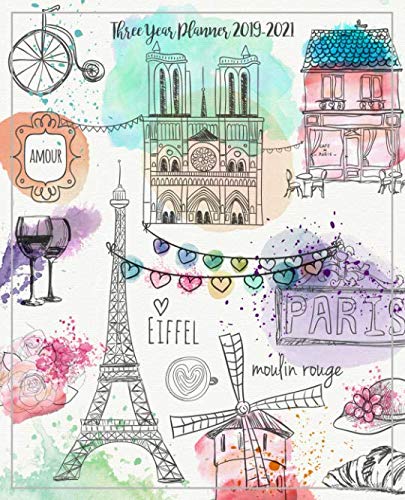 Three Year Planner 2019-2021: Monthly Schedule Organizer - Agenda Planner For The Next Three Years, 36 Months Calendar January 2019 - December 2021 | Paris Travel Watercolor Design by Kim R. Jacquez