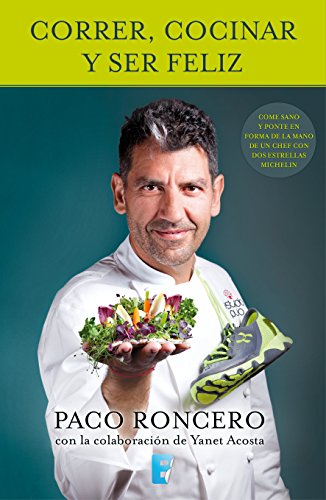 Correr, cocinar y ser feliz (Spanish Edition)