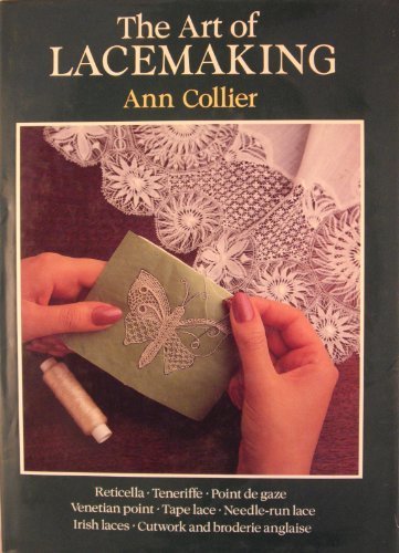 The Art of Lacemaking by Ann Collier