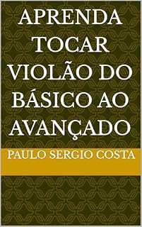 Livro Aprenda Tocar Violão Do Básico ao Avançado
