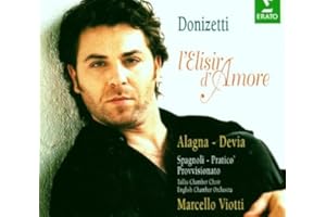 Donizetti - L'Elisir d'Amore / Alagna, Devia, Spagnoli, Praticò, Provisionato, Viotti
