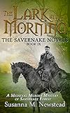 The Lark in the Morning: The Savernake Novels Book 9 by