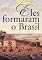 Livro Eles formaram o Brasil