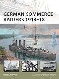 German Commerce Raiders 1914–18 (New Vanguard)