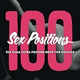 100 Sex Positions - The Kama Sutra Posture Book For Couples: Sex Position Book With Images And Introduction - Erotic Kamasutra Posture Book English For Couples
