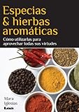Especias & hierbas aromáticas. Cómo utilizarlas para aprovechar todas sus virtudes (Spanish Edition) by Mara Iglesias