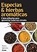Especias & hierbas aromáticas. Cómo utilizarlas para aprovechar todas sus virtudes (Spanish Edition) by Mara Iglesias