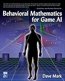 Behavioral Mathematics for Game AI (Applied Mathematics)