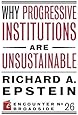 Why Progressive Institutions are Unsustainable (Encounter Broadsides)