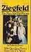 Ziegfeld: The Man and his Women 0931550017 Book Cover