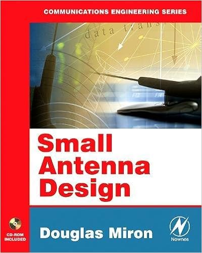 Small Antenna Design Communications Engineering Series Miron Douglas B 9780750678612 Amazon Com Books Small Antenna Design Communications Engineering Series Miron Douglas B 9780750678612 Amazon Com Books