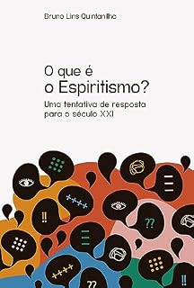 Livro O que é o Espiritismo?: Uma tentativa de resposta para o século XXI