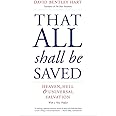 That All Shall Be Saved: Heaven, Hell, and Universal Salvation