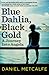 Blue Dahlia, Black Gold: A Journey Into Angola