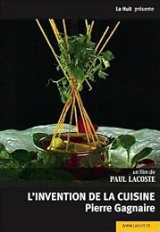 L'invention De La Cuisine - Pierre Gagnaire