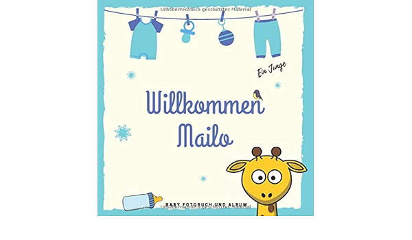 Willkommen Mailo Baby Fotobuch Und Album Personalisiertes Jungen Baby Fotobuch Und Fotoalbum Das Erste Jahr Geschenk Zur Schwangerschaft Und Geburt Baby Name Auf Dem Cover German Edition Berlin Kreativwerkstatt 9798612999706 Amazon Com Books