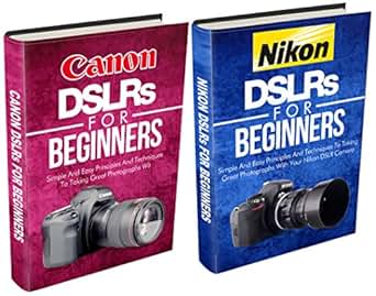 Photography: Canon + Nikon For Beginners Bundle Pack
