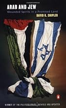 Arab and Jew: Wounded Spirits in a Promised Land