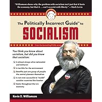 The Politically Incorrect Guide to Socialism (The Politically Incorrect Guides)