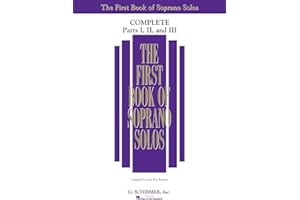 The First Book of Solos Complete Parts I II and III Soprano Voice Classical Vocal Collection Over 90 Songs with Piano Accompa