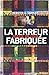 La Terreur Fabriquée, Made in USA: 11 Septembre, le mythe du XXIe siècle (French Edition) by 