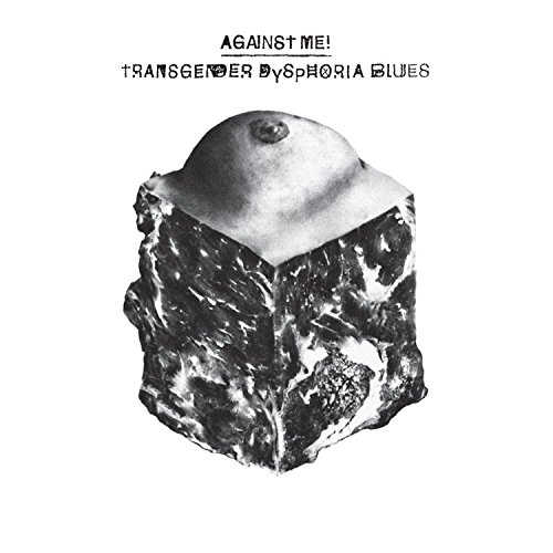 Album art for Transgender Dysphoria Blues by AGAINST ME
