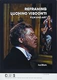 Reframing Luchino Visconti: Film and Art (CLUES) by 