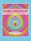 Having A Meltdown! Ice Dyeing Artisan Fabrics For Quilting by Sondra L Millard