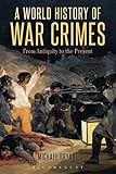 Michael Bryant," A World History of War Crimes: From Antiquity to the Present" (Bloomsbury, 2016)