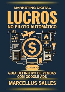 Livro Lucros no Piloto Automático: Guia Definitivo de Vendas com Google Ads