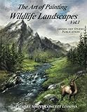The Art of Painting Wildlife Landscapes (Volume 1) by David Jansen, Jansen Art Studio