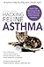 Hacking Feline Asthma - 19 Tactics To Help Your Kitty Catch Their Breath Again: Chronic Bronchitis, Allergic Rhinitis & Other Cat or Kitten Respiratory Disease Treatment...
