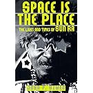 Space Is The Place: The Lives and Times of Sun Ra