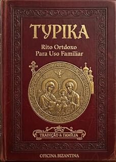 Livro TYPIKA: Rito Ortodoxo Para Uso Familiar (Biblioteca Ortodoxa Essencial Livro 4)