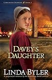 Davey's Daughter: A Suspenseful Romance By The Bestselling Amish Author! (Lancaster Burning) by Linda Byler