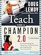 Teach Like a Champion 2.0: 62 Techniques that Put Students on the Path to College