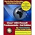 Cisco ASA Firewall Fundamentals - 3rd Edition: Step-By-Step Practical Configuration Guide Using the CLI for ASA v8.x and v9.x