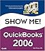 Show Me QuickBooks 2006 by Gail Perry