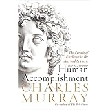 Human Accomplishment: The Pursuit of Excellence in the Arts and Sciences, 800 B.C. to 1950