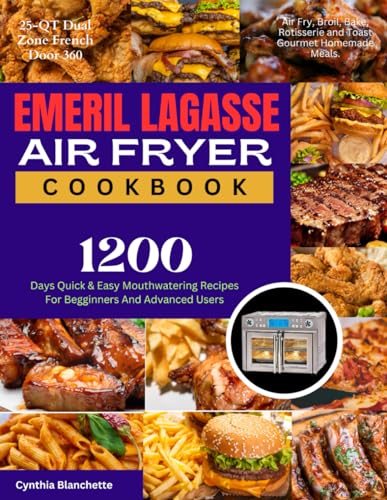 Emeril Lagasse 25-QT Dual Zone French Door 360 Air Fryer Cookbook